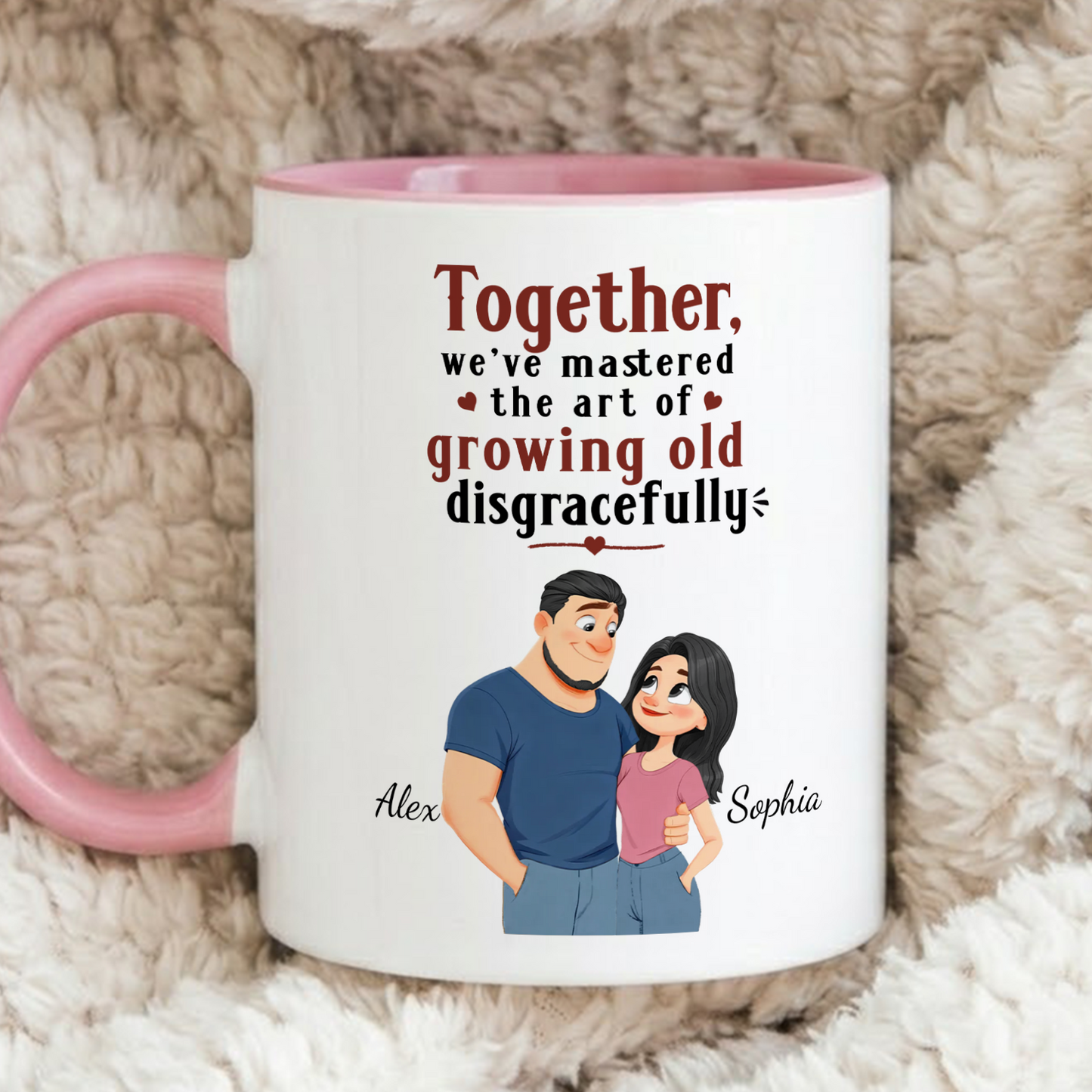 VPST32 Together, We've Mastered The Art Of Growing Old Disgracefully - Personalized White Mug Accent Mug