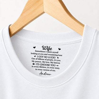 PST254 I Got So Lucky I'd Choose You - Personalized Inside Neck Print T-Shirt