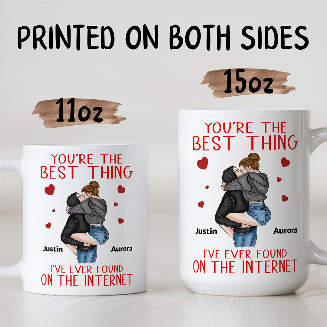 UPST82 You're The Best Thing I've Ever Found On The Internet - Personalized White Mug Accent Mug