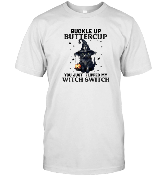 ETT1808 Buckle Up Buttercup You Just Flipped My Witch Switch