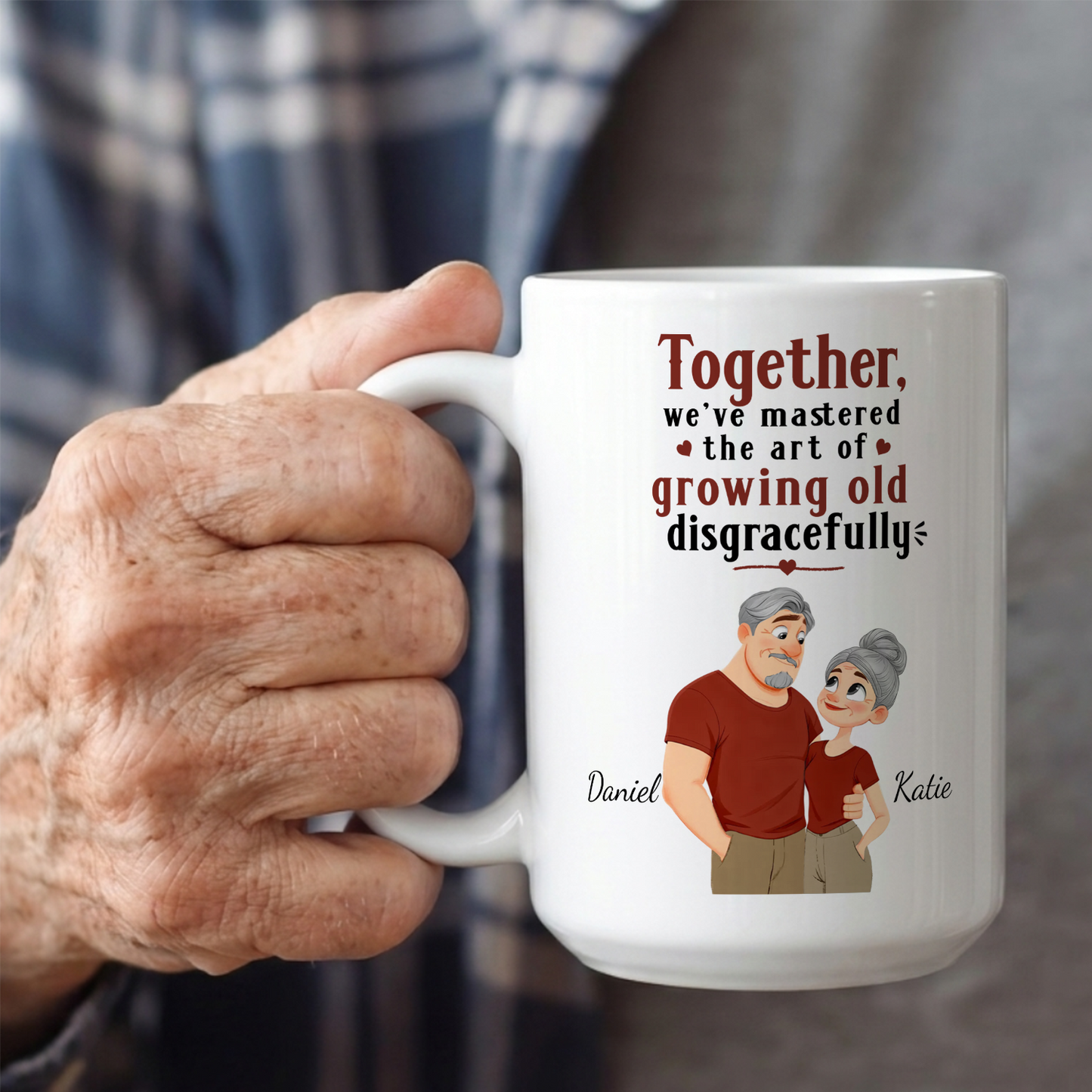 VPST32 Together, We've Mastered The Art Of Growing Old Disgracefully - Personalized White Mug Accent Mug