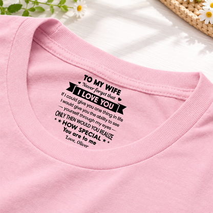 PST252 To My Wife Never Forget That I Love You - Personalized Inside Neck Print T-Shirt