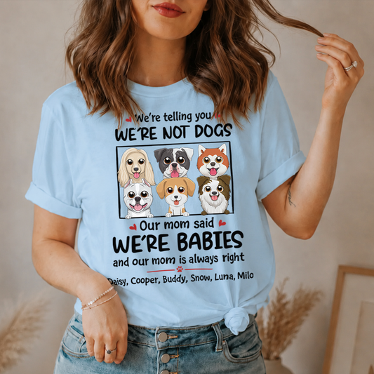 VPST24 I'm Not A Dog I'm A Baby - Personalized T-shirt Hoodie