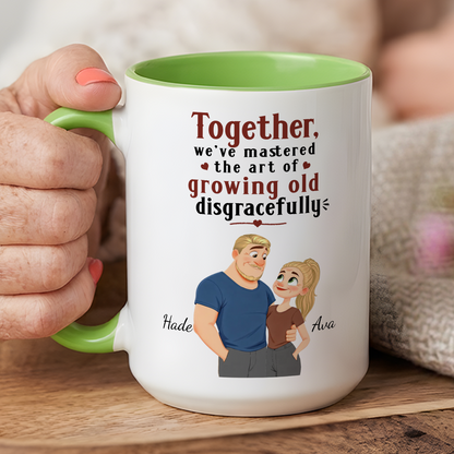 VPST32 Together, We've Mastered The Art Of Growing Old Disgracefully - Personalized White Mug Accent Mug