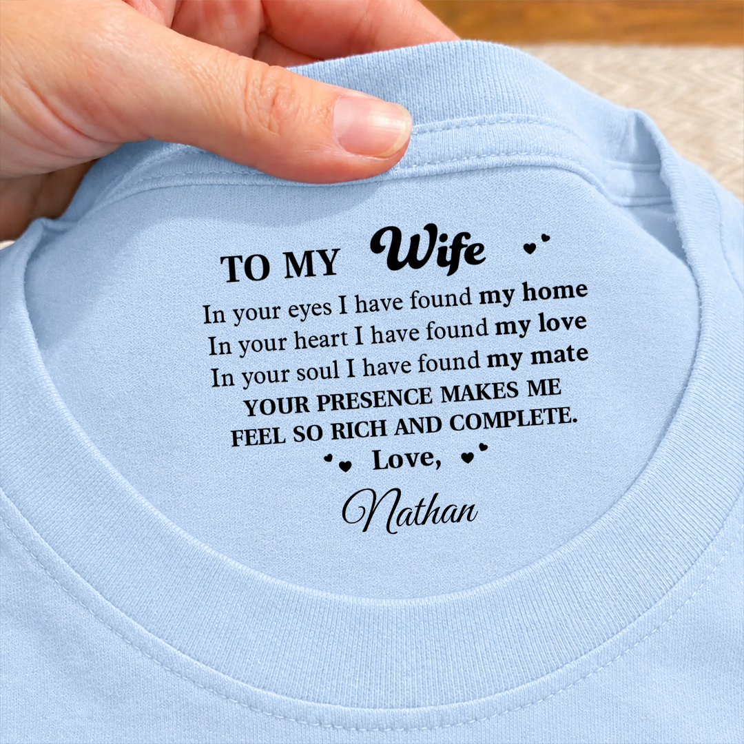 PST253 Your Presence Makes Me Feel So Rich And Complete - Personalized Inside Neck Print T-Shirt