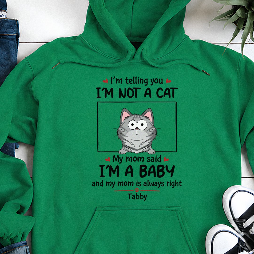 VPST23 I'm Not A Cat I'm A Baby - Personalized T-shirt Hoodie