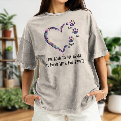 PST43 The Road To My Heart Is Paved With Paw Prints - Personalized Custom Washed T-shirt