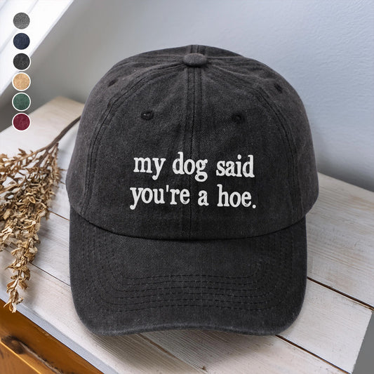 PSC04 My Dog Said You're A Hoe - Wash Denim Cap