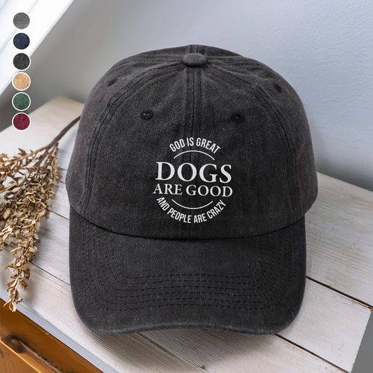 PSC19 God Is Great Dogs Are Good And People Are Crazy - Wash Denim Cap