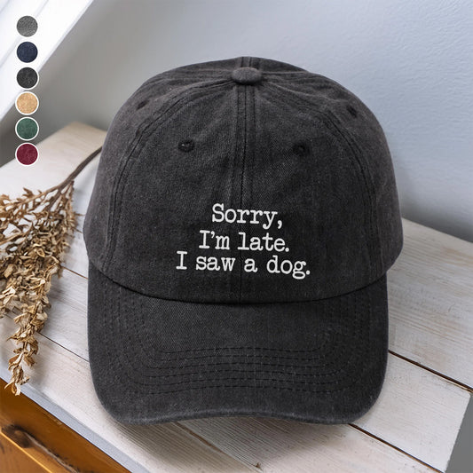 PSC08 Sorry I'm Late I Saw A Dog - Wash Denim Cap
