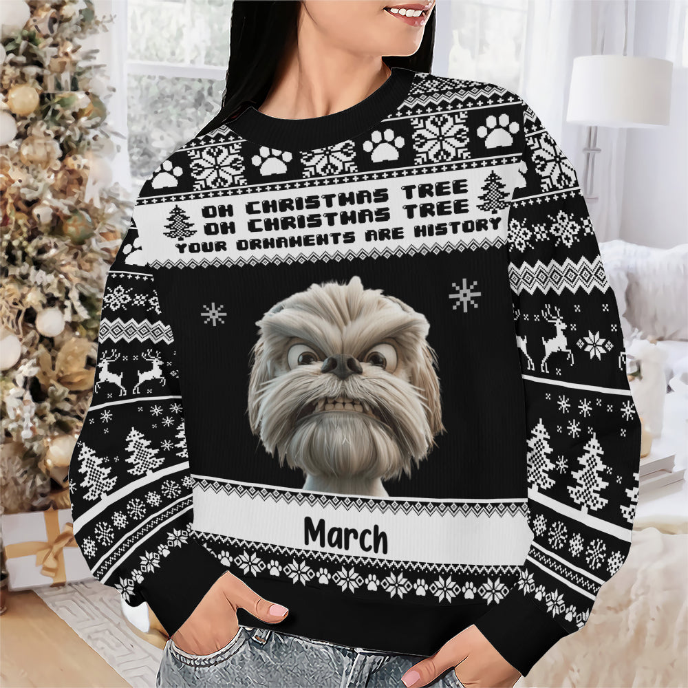 PSTS46 Oh Christmas Tree Your Ornaments Are History Grumpy Dog - Personalized Custom Sweater