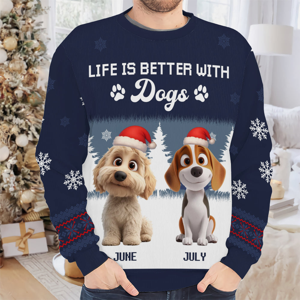 PSTS48 Life Is Better With A Dog Xmas - Personalized Custom Sweater