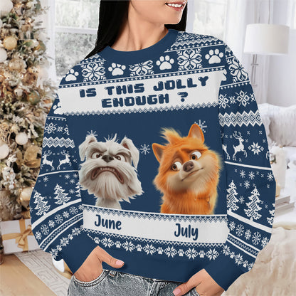 PSTS45 Is This Jolly Enough Grumpy Dog Xmas - Personalized Custom Sweater
