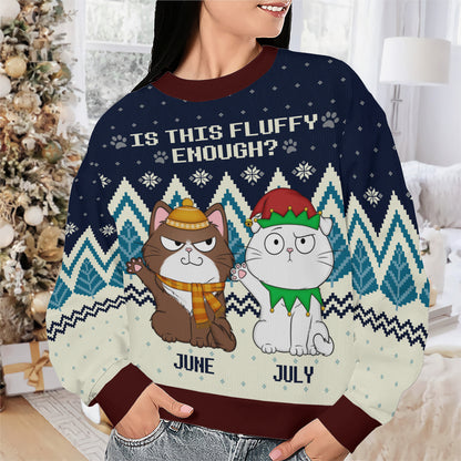 PSTS53 Is This Fluffy Enough Cat Lover Xmas - Personalized Custom Sweater