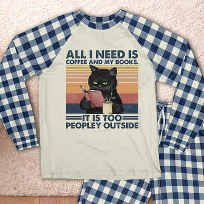 AHPA497 All I Need Is Coffee And My Books It Is Too Peopley Outside Raglan Pajama Set