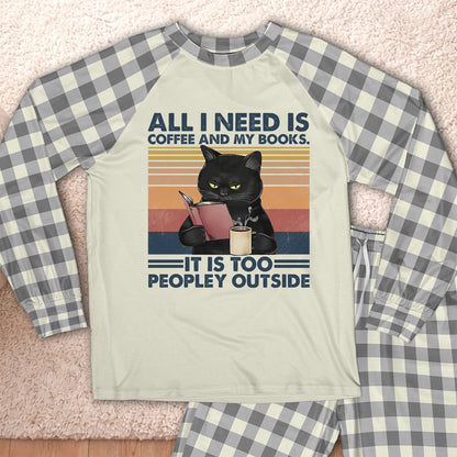 AHPA497 All I Need Is Coffee And My Books It Is Too Peopley Outside Raglan Pajama Set