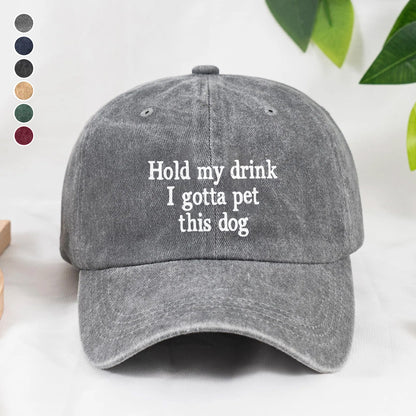 PSC07 Hold My Drink I Gotta Pet This Dog - Wash Denim Cap
