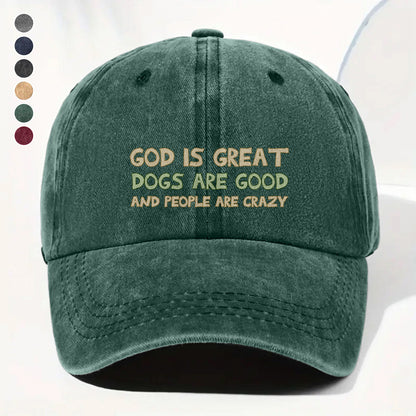 PSC24 God Is Great Dogs Are Good And People Are Crazy - Wash Denim Cap