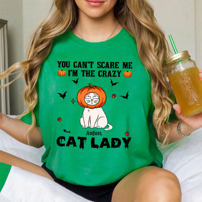 PST81 You Can't Scare Me I'm The Crazy Cat Lady Cat Lover - Personalized Custom T-shirt
