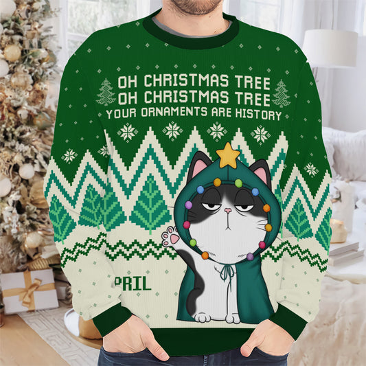 PSTS41 Oh Christmas Tree Your Ornaments Are History Cat Lover Xmas - Personalized Custom Sweater