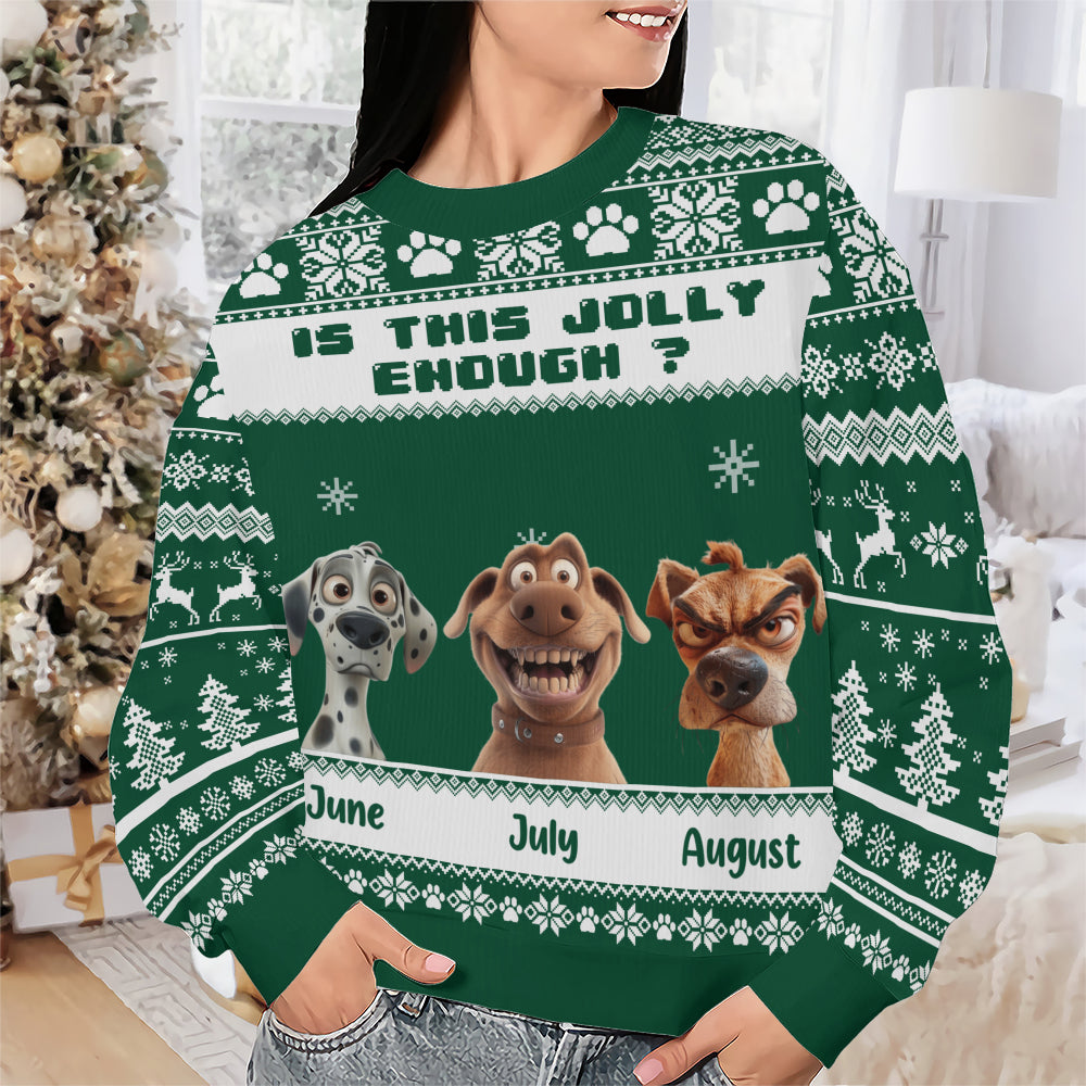 PSTS45 Is This Jolly Enough Grumpy Dog Xmas - Personalized Custom Sweater
