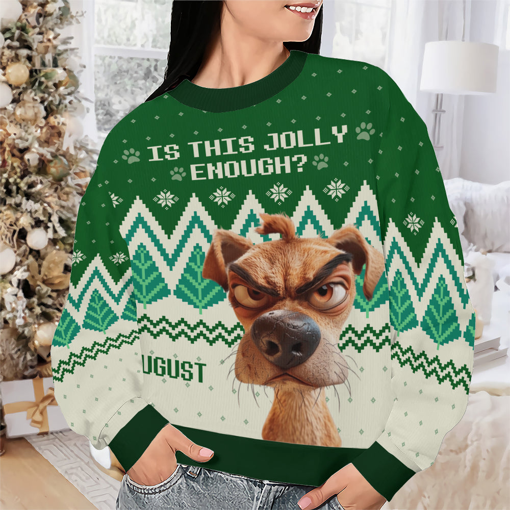 PSTS40 Is This Jolly Enough Dog Lover Xmas - Personalized Custom Sweater