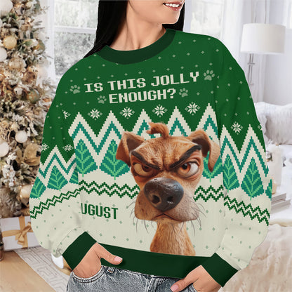 PSTS40 Is This Jolly Enough Dog Lover Xmas - Personalized Custom Sweater