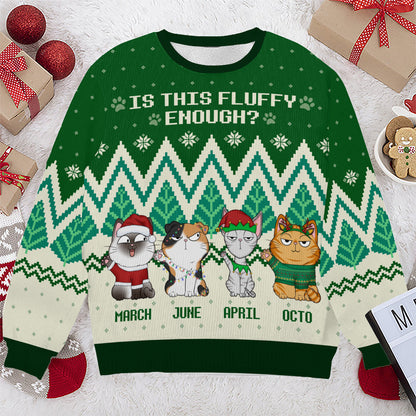 PSTS53 Is This Fluffy Enough Cat Lover Xmas - Personalized Custom Sweater