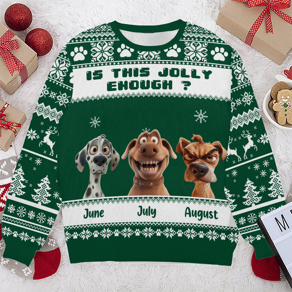 PSTS45 Is This Jolly Enough Grumpy Dog Xmas - Personalized Custom Sweater