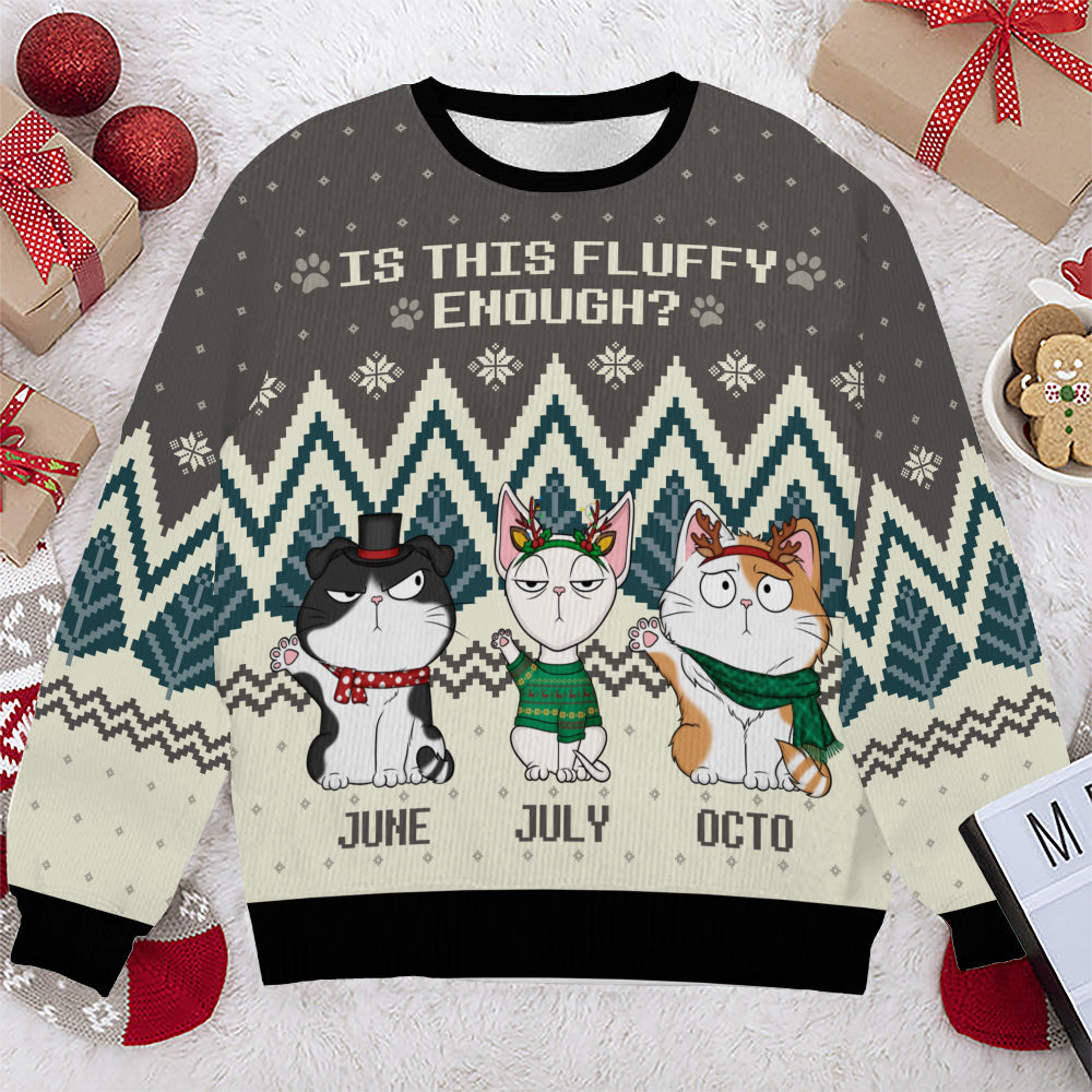 PSTS53 Is This Fluffy Enough Cat Lover Xmas - Personalized Custom Sweater