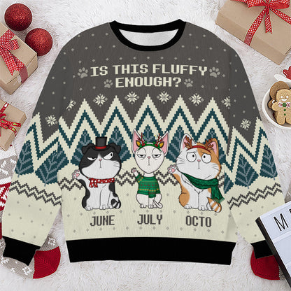 PSTS53 Is This Fluffy Enough Cat Lover Xmas - Personalized Custom Sweater
