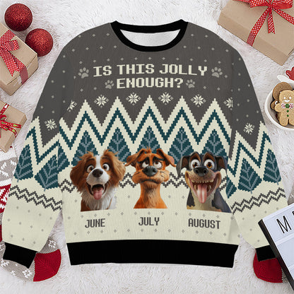 PSTS40 Is This Jolly Enough Dog Lover Xmas - Personalized Custom Sweater