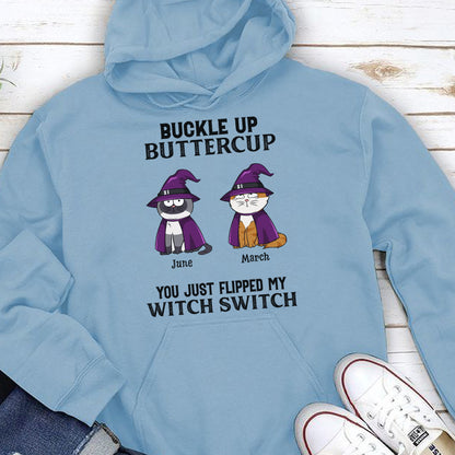 PST77 Buckle Up Buttercup You Just Flipped My Witch Switch - Personalized Custom T-shirt