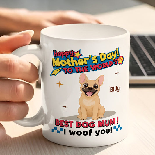 UPST15 Happy Mother's Day To The World Best Dog Mom - Personalized White Mug Accent Mug