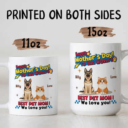UPST15 Happy Mother's Day To The World Best Pet Mom - Personalized White Mug Accent Mug