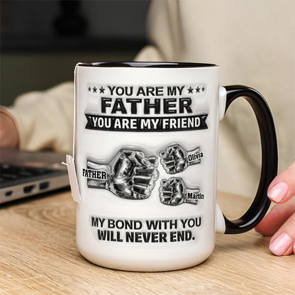 UPST20 My Bond With Dad Will Never End- Personalized White Mug Accent Mug
