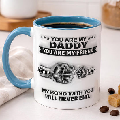 UPST20 My Bond With Dad Will Never End- Personalized White Mug Accent Mug