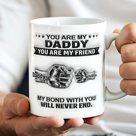 UPST20 My Bond With Dad Will Never End- Personalized White Mug Accent Mug