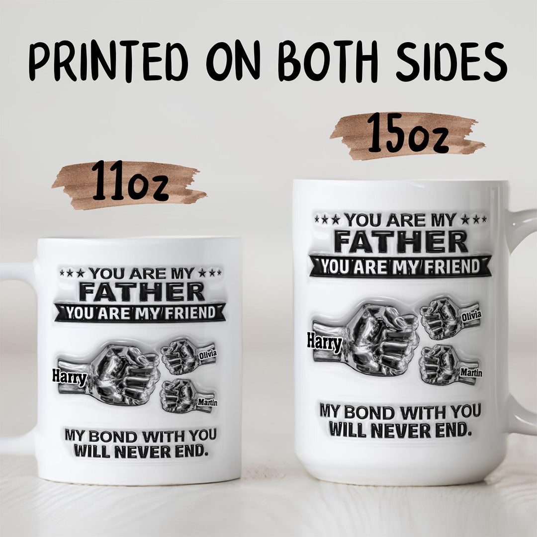 UPST20 My Bond With Dad Will Never End- Personalized White Mug Accent Mug