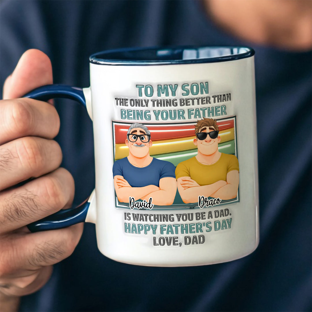 UPST28 The Only Thing Better Than Being Your Father - 3D Inflated Effect Personalized Mug