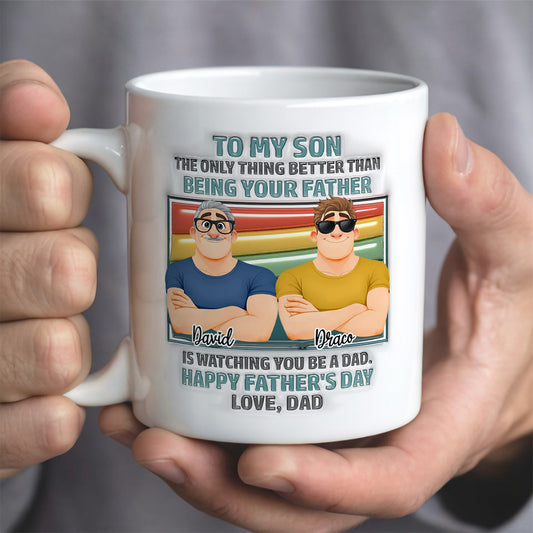 UPST28 The Only Thing Better Than Being Your Father - 3D Inflated Effect Personalized Mug