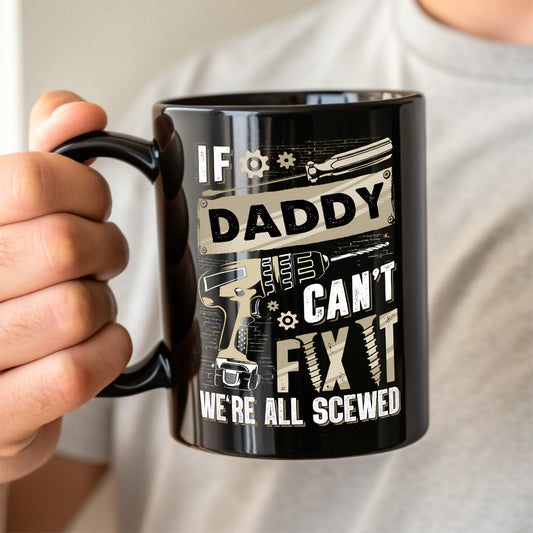 UPST31 If Cant Fix It We're All Scewed - Personalized Black Mug