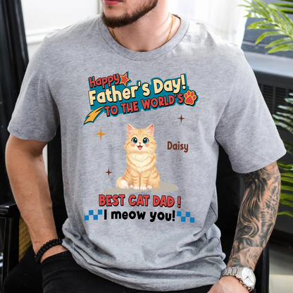 UPST35 Happy Father's Day To The World Best Cat Dad - Personalized Custom T-shirt Hoodie