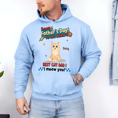 UPST35 Happy Father's Day To The World Best Cat Dad - Personalized Custom T-shirt Hoodie