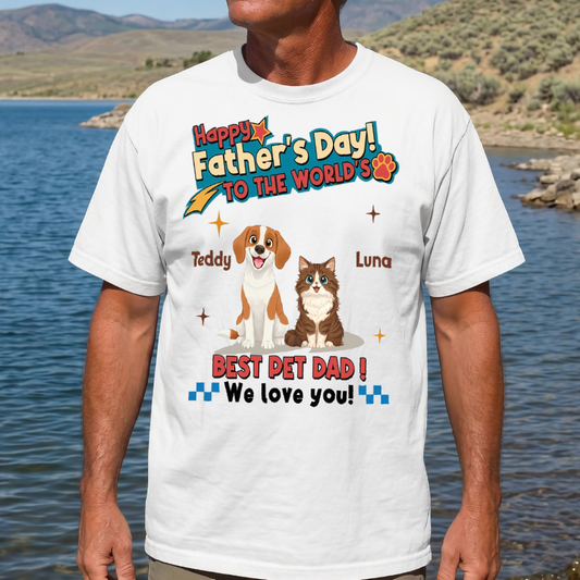UPST35 Happy Father's Day To The World Best Pet Dad - Personalized Custom T-shirt Hoodie