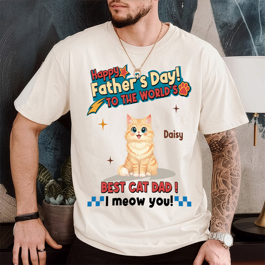 UPST35 Happy Father's Day To The World Best Cat Dad - Personalized Custom T-shirt Hoodie