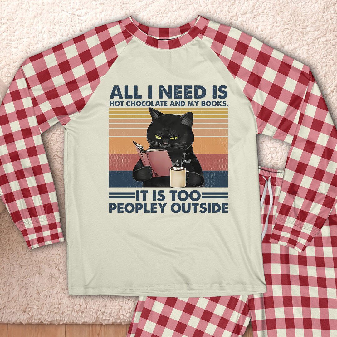 AHPA1041_chocolate All I Need Is Hot Chocolate And My Books It Is Too Peopley Outside Raglan Pajama Set
