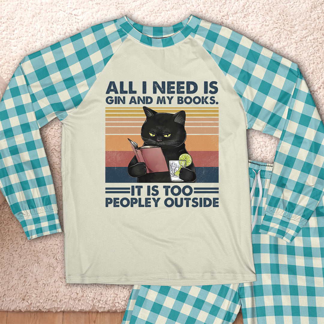 AHPA1041_gin All I Need Is Gin And My Books It Is Too Peopley Outside Raglan Pajama Set