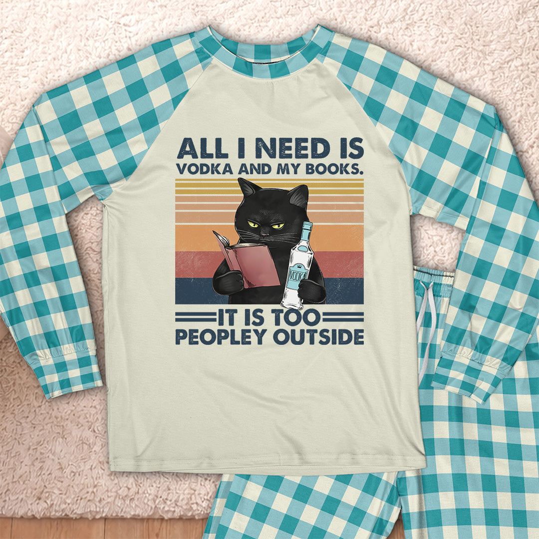 AHPA1041_vodka All I Need Is Vodka And My Books It Is Too Peopley Outside Raglan Pajama Set