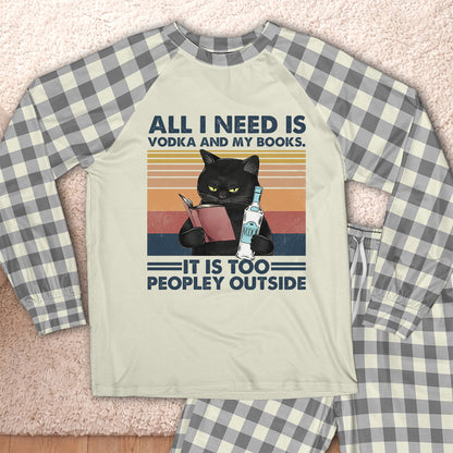 AHPA1041_vodka All I Need Is Vodka And My Books It Is Too Peopley Outside Raglan Pajama Set